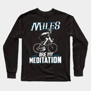 Miles Are My Meditation Long Sleeve T-Shirt